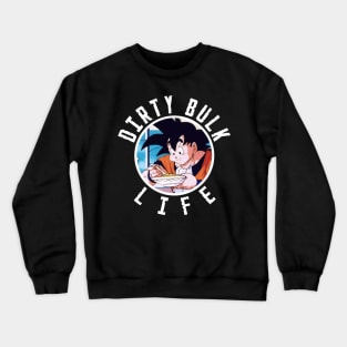 Dirty Bulk Life Crewneck Sweatshirt